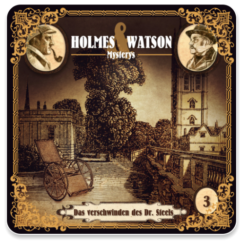 Holmes & Watson Mysterys 03 - Das Verschwinden des Dr. Steels