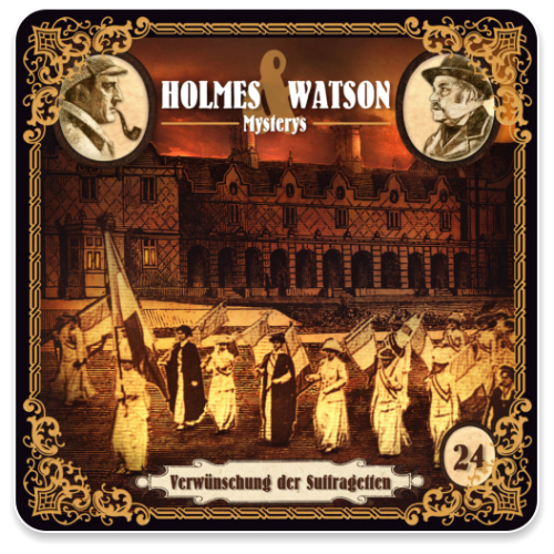 Holmes & Watson Mysterys 24 - Verwünschung der Suffragetten (Datei)