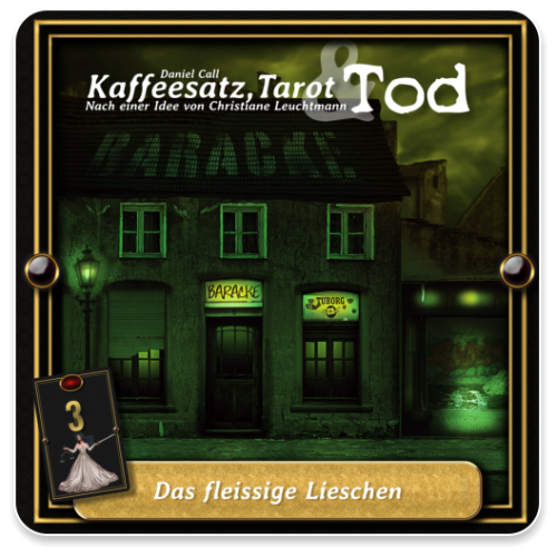 Kaffeesatz, Tarot & Tod 03 - Das fleissige Lieschen