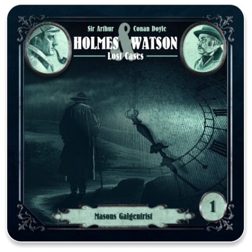 Holmes & Watson Lost Cases 01 - Masons Galgenfrist