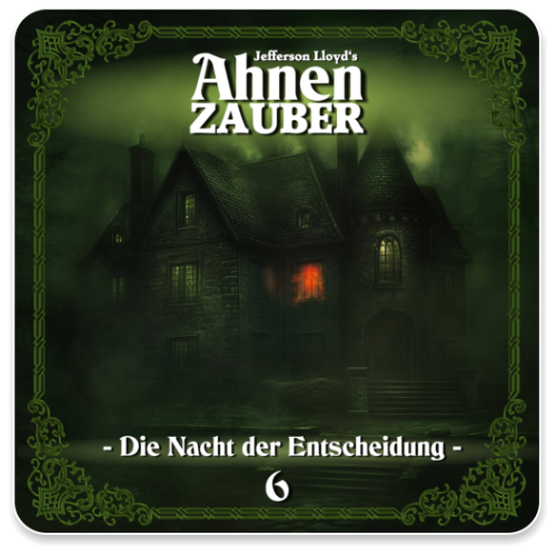 Ahnenzauber 06 - Die Nacht der Entscheidungen