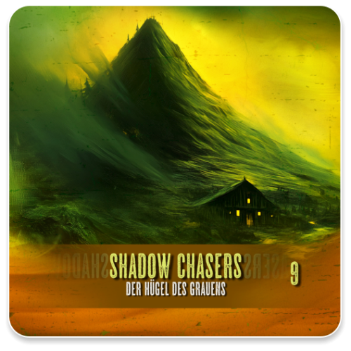 Shadow Chasers 09 - Der Hügel des Grauens