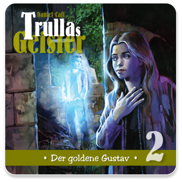 Trullas Geister 02 - Der goldene Gustav