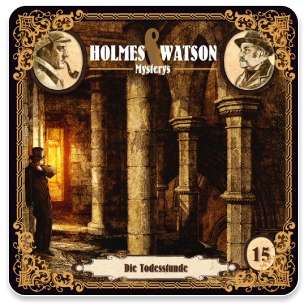 Holmes & Watson Mysterys 15 - Die Todesstunde