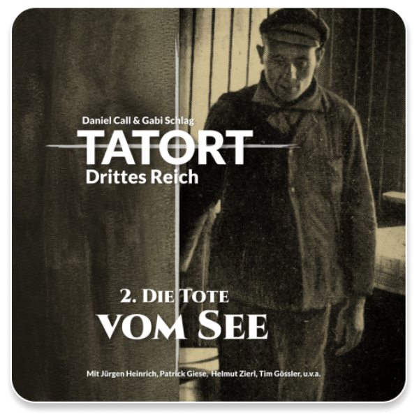 Tatort Drittes Reich Teil 02 - Die Tote vom See