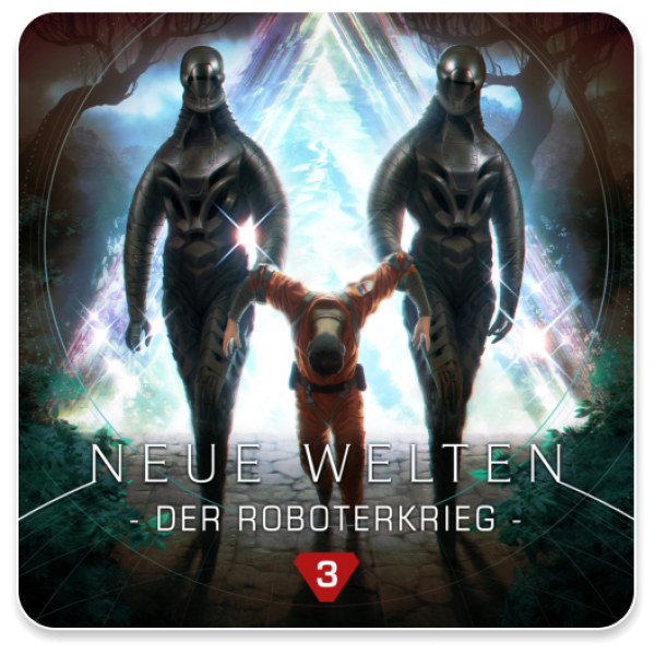 Neue Welten 03 - Der Roboterkrieg