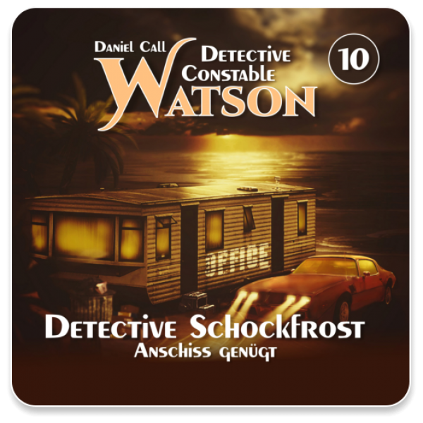 Detective Constable Watson 10 - Detective Schockfrost - Anschiss genügt