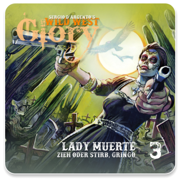 Wild West Glory 03 - Lady Muerte / Zieh oder stirb, Gringo