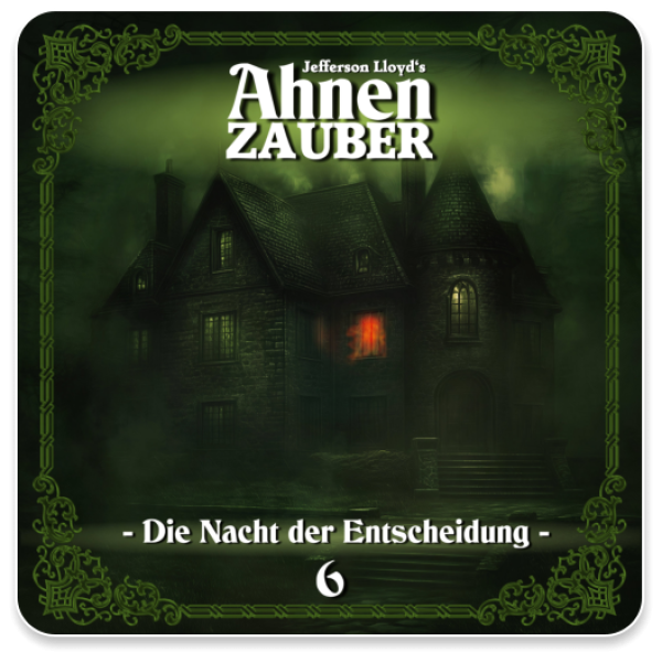 Ahnenzauber 06 - Die Nacht der Entscheidungen
