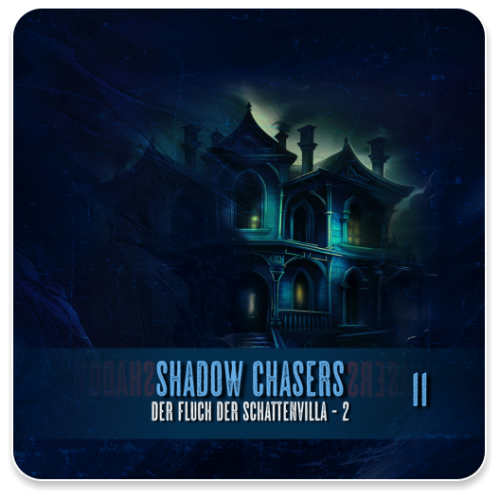 Shadow Chasers 11 - Der Fluch der Schattenvilla -Teil 2