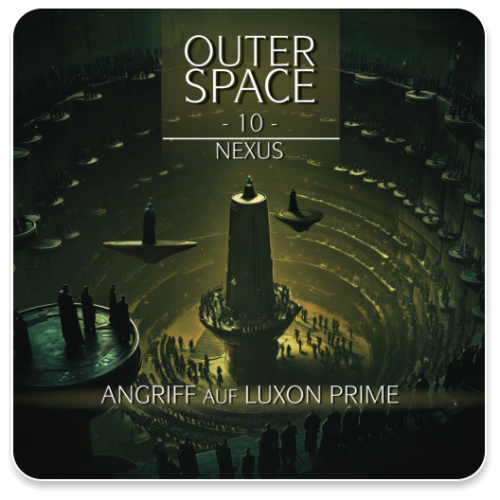 Outer Space 10 - Angriff auf Luxon Prime