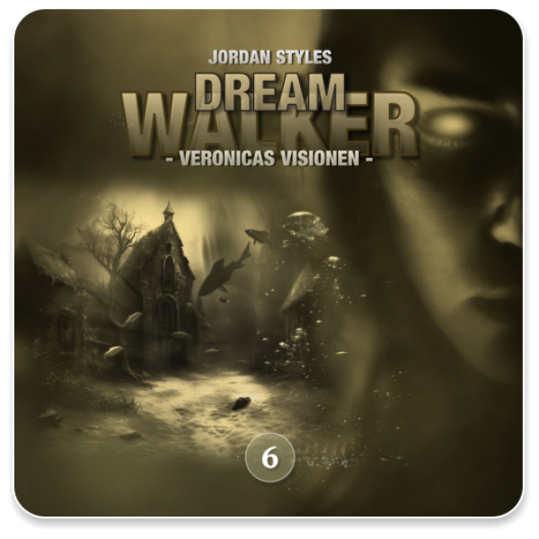 Dreamwalker 06 - Veronicas Visionen