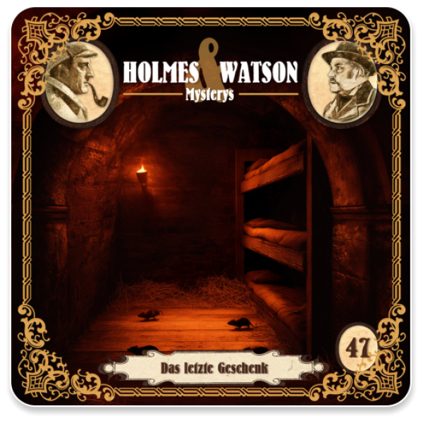 Holmes & Watson Mysterys 47 - Das letzte Geschenk