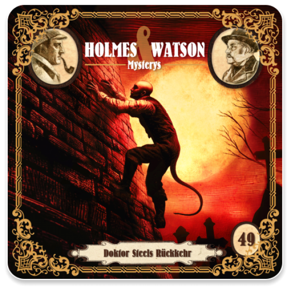 Holmes & Watson Mysterys 49 - Dr. Steels Rückkehr