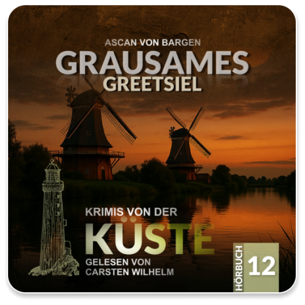 Krimis von der Küste 12 - Grausames Greetsiel